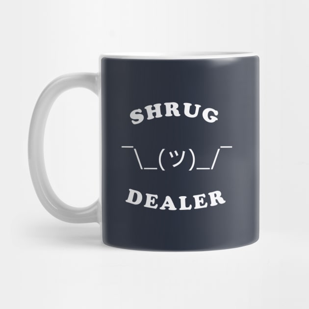 Shrug Dealer by dumbshirts